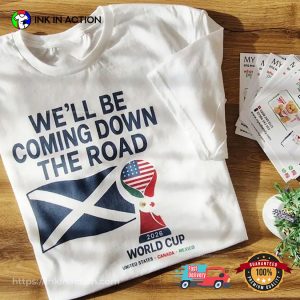 Scotland We’ll Be Coming Down The Road WC 2026 Shirt