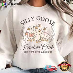 Silly Goose Teacher Club Adorable Shirt
