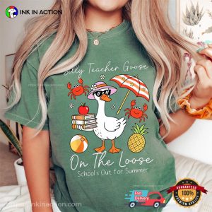 Silly Teacher Goose On The Loose Comfort Colors Shirt 2 InkInAction.com