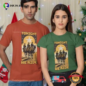 Tonight We Ride Christmas Epiphany T-shirt