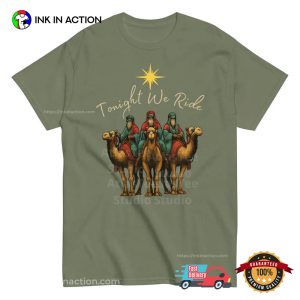 Tonight We Ride Christmas Epiphany Church T-shirt