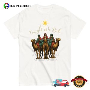 Tonight We Ride Christmas epiphany church T shirt 2 InkInAction.com
