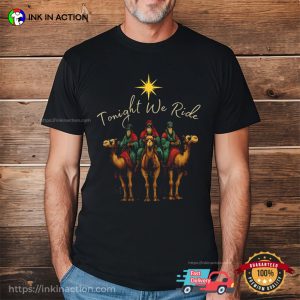 Tonight We Ride Christmas Epiphany Church T-shirt