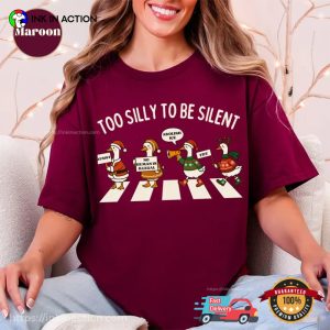 Too Silly To Be Silent, Silly Goose Christmas Comfort Colors Shirt