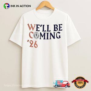 We'll Be Coming Scotland World Cup 2026 Shirt 3 InkInAction.com