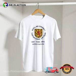 We'll Be Coming Tartan Army On Tour World Cup 2026 Shirt 1 InkInAction.com