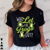 Who Let The Frogs Out Humor Frog Meme T-shirt