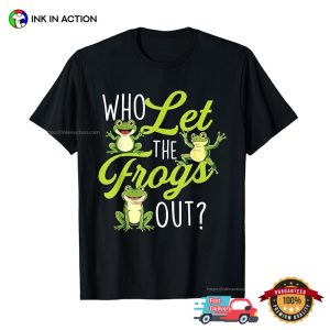 Who Let The Frogs Out Humor Frog Meme T shirt 3 InkInAction.com
