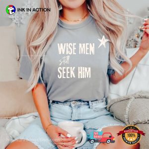 Wise Men Still Seek Him Three Kings Gifts Comfort Colors Tee
