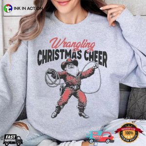 Wrangling Christmas Cheer cowboy santa Funny Shirt 2 InkInAction.com