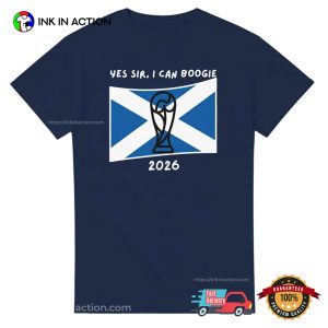 Yes Sir I Can Boogie Scotland WC 2026 Shirt 3 InkInAction.com