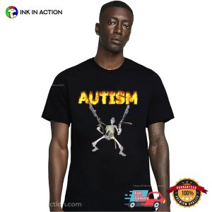 Autism Funny Skeleton Viral Meme Shirt Autism Funny Skeleton Viral Meme Shirt