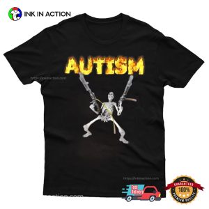 Autism Funny Skeleton Viral Meme Shirt 2