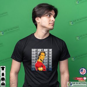 Baby Don't Hurt Me, Men Love Shirt 3 InkInAction.com