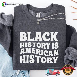 Black History Is American History Holidays Shirt 1 InkInAction.com