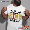 Black King The Most Important Piece, Black Pride Shirt