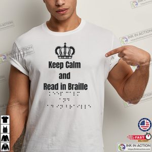 Braille Teacher Keep Calm And Read The Braille Shirt Braille Teacher Keep Calm And Read The Braille Shirt
