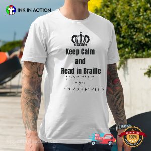Braille Teacher Keep Calm And Read The Braille Shirt