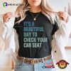 CPST Child Passenger Safety Tech Adult Funny Shirt