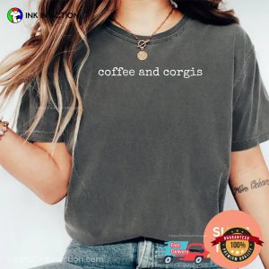 Coffee and Corgis, Dog Lovers Gift Comfort Colors Tee