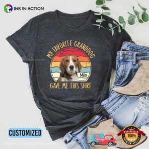 Customized My Granddog Gave Me This Shirt Funny Dog Gift Tee 2