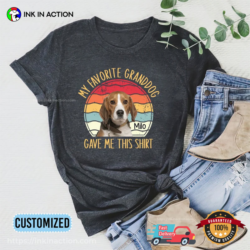 Customized My Granddog Gave Me This Shirt Funny Dog Gift Tee Customized My Granddog Gave Me This Shirt Funny Dog Gift Tee