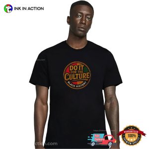 Do It For Culture, Black History Month Gift Tee Do It For Culture, Black History Month Gift Tee