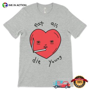 Eat Ass Die Young funny adult humor memes Shirt 2 InkInAction.com