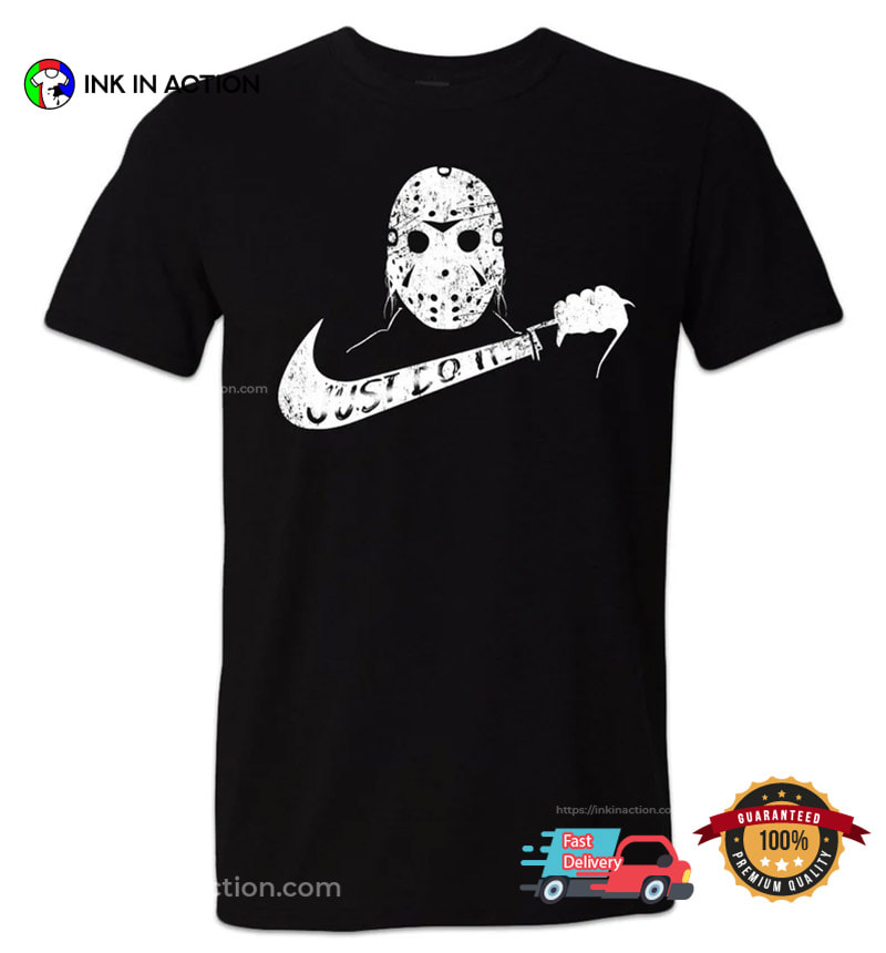 Friday The 13th Just Do It Nike Logo Shirt Friday The 13th Just Do It Nike Logo Shirt
