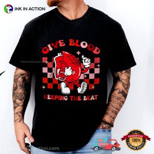 Give Blood Keeping The Beat, National Blood Donor Month Tee 1 InkInAction.com