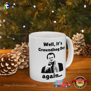 Groundhog Day Funny Phil Connors Mug