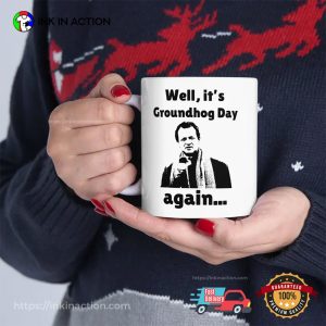 Groundhog Day Funny Phil Connors Mug Groundhog Day Funny Phil Connors Mug