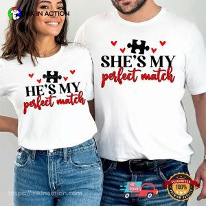 He And She Is My Perfect Match Valentines Couple Shirt He And She Is My Perfect Match Valentines Couple Shirt