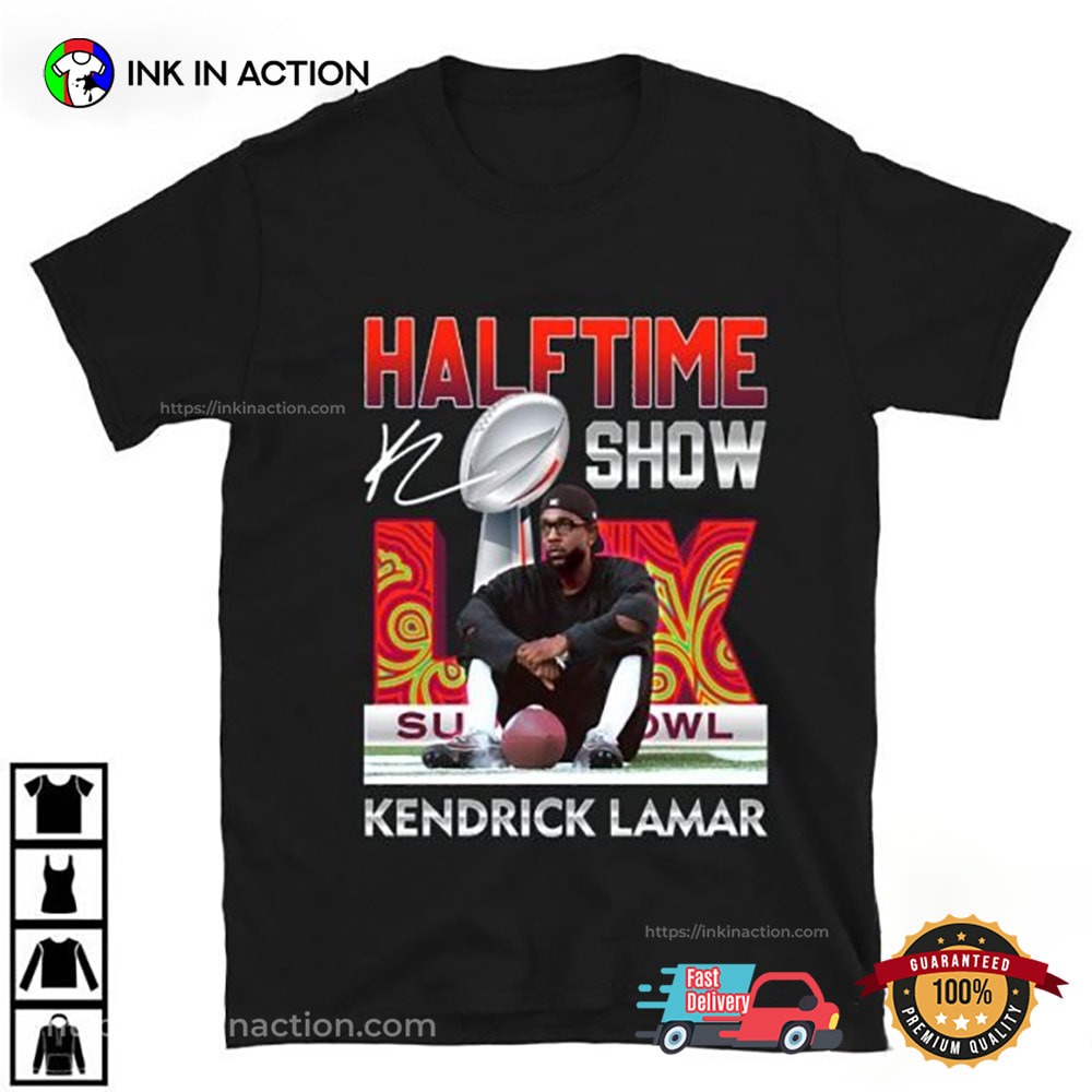 Kendrick Lamar Super Bowl Halftime Show T-Shirt Kendrick Lamar Super Bowl Halftime Show T-Shirt