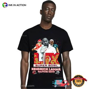 Kendrick Lamar Super Bowl LIX Halftime Show T-Shirt Kendrick Lamar Super Bowl LIX Halftime Show T-Shirt