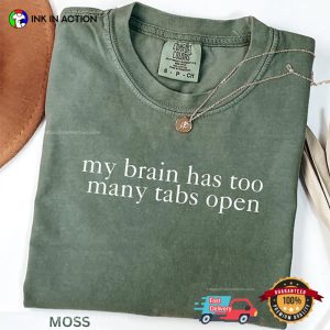 My Brain Has Too Many Tabs Open Funny Joke Comfort Colors Shirt