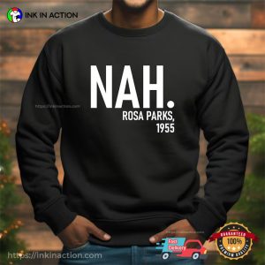 Nah Rosa Parks 1955, Black History Month People Tee Nah Rosa Parks 1955, Black History Month People Tee