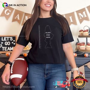 Place Fish Here Funny Fisherman Ruler Tee Place Fish Here Funny Fisherman Ruler Tee