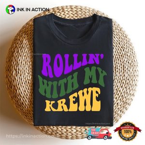 Rollin' With My Krewe Mardi Grass Festival T-shirt 1 InkInAction.com