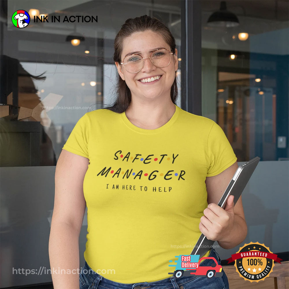 Safety Manager I Am Here To Help Funny Adult Memes Shirt Safety Manager I Am Here To Help Funny Adult Memes Shirt