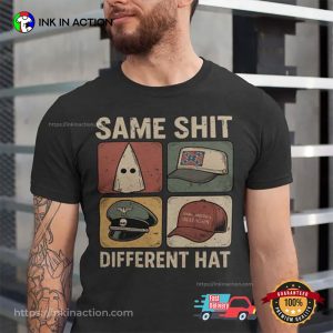 Same Shit Different Hat Anti Trump Political T-shirt Same Shit Different Hat Anti Trump Political T-shirt