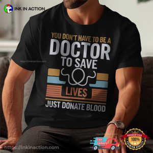 Save Lives Inspirational Donate Blood Shirt