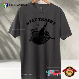 Stay Trashy Raccoon Humor Comfort Colors Tee Stay Trashy Raccoon Humor Comfort Colors Tee