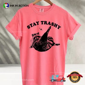 Stay Trashy Raccoon Humor Comfort Colors Tee 2 InkInAction.com