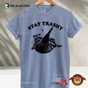Stay Trashy Raccoon Humor Comfort Colors Tee 3 InkInAction.com