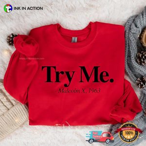 Try Me Malcolm X, black history month Quote T shirt 1 InkInAction.com