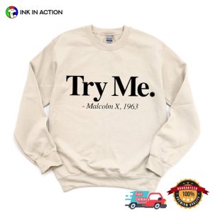 Try Me Malcolm X, black history month Quote T shirt 2 InkInAction.com