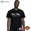 Try Me Malcolm X, Black History Month Quote T-shirt