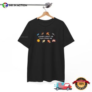 Women Want Me Fish Fear ME funny fishing shirt 2 InkInAction.com