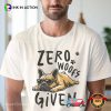 Zero Woofs Given Funny French Bulldog Shirt
